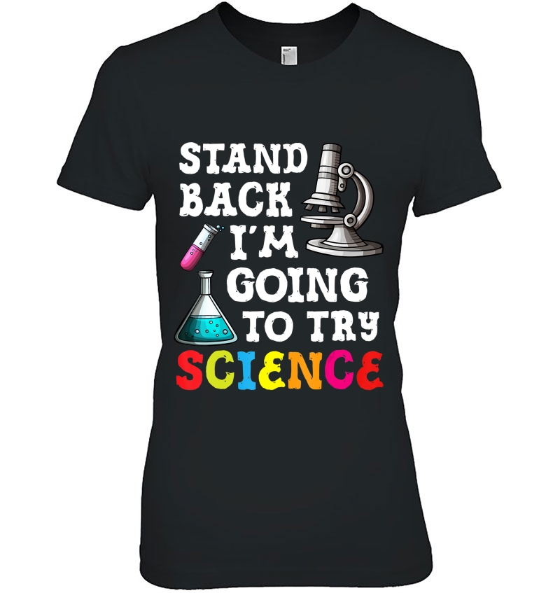 Stand Back I'm Going To Try Science Back To School Hoodie