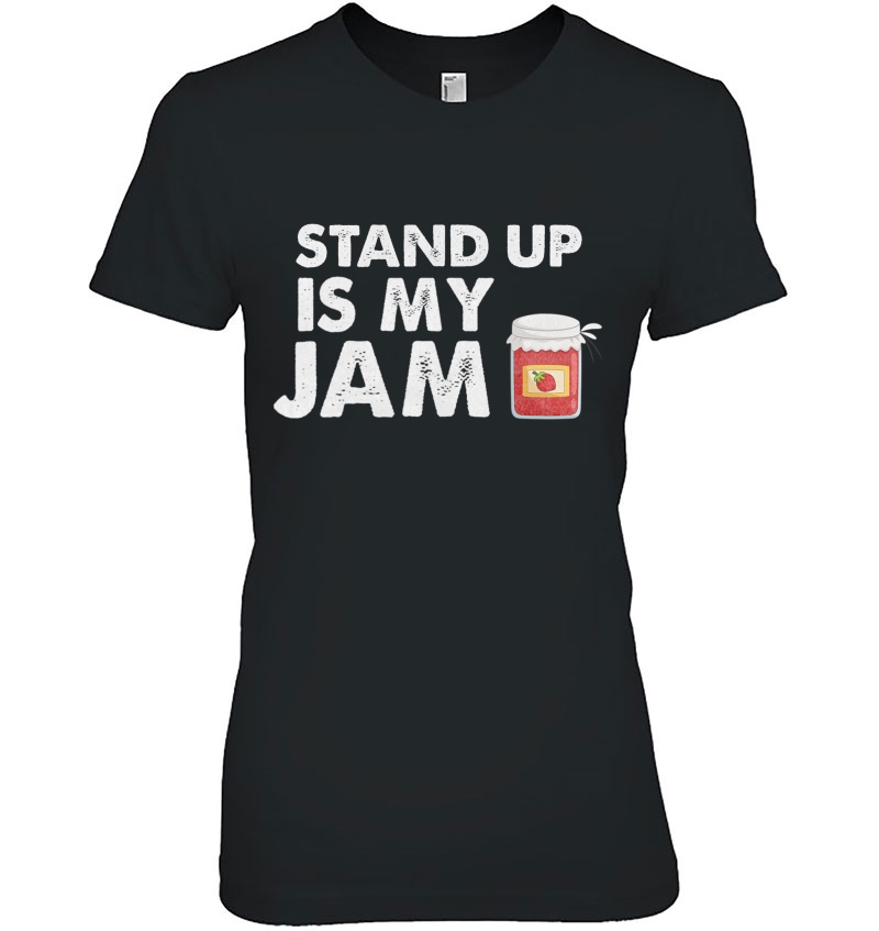 Stand Up Comedy Is My Jam Tshirt Funny Comic Gift Ladies Tee