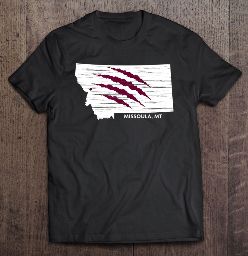 State Of Montana With Grizzly Bear Scratches At Missoula, Mt Shirt