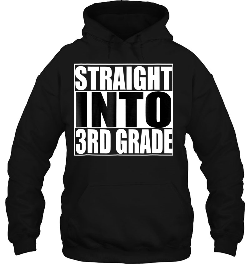 Straight Into 3Rd Grade Tshirt Back To School Hoodie