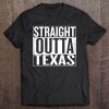 Straight Outta Texas Tee