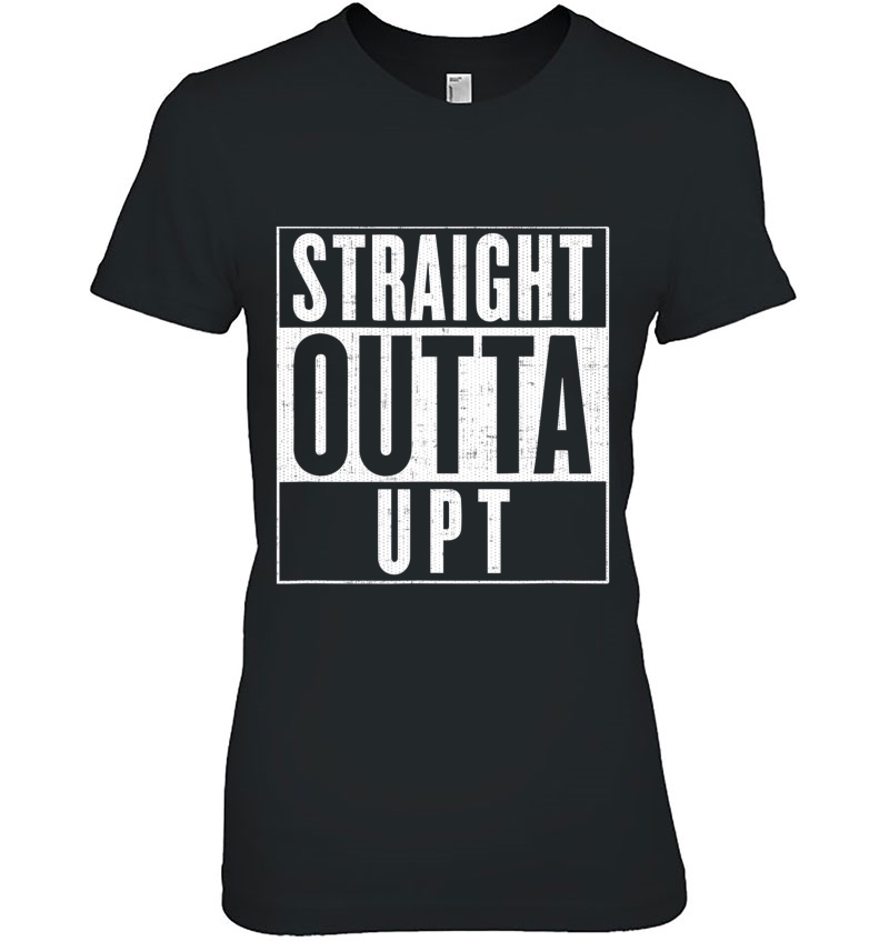 Straight Outta Upt Out Of Unpaid Time Ladies Tee