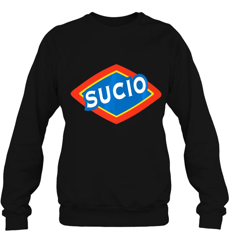 Sucio Dirty Filthy Tee Tshirt Spanish Sweatshirt