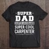 Super Dad Super Husband Super Carpenter - Men's Tee