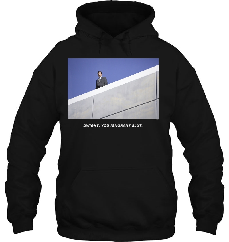 The Office Dwight You Ignorant Slut Hoodie