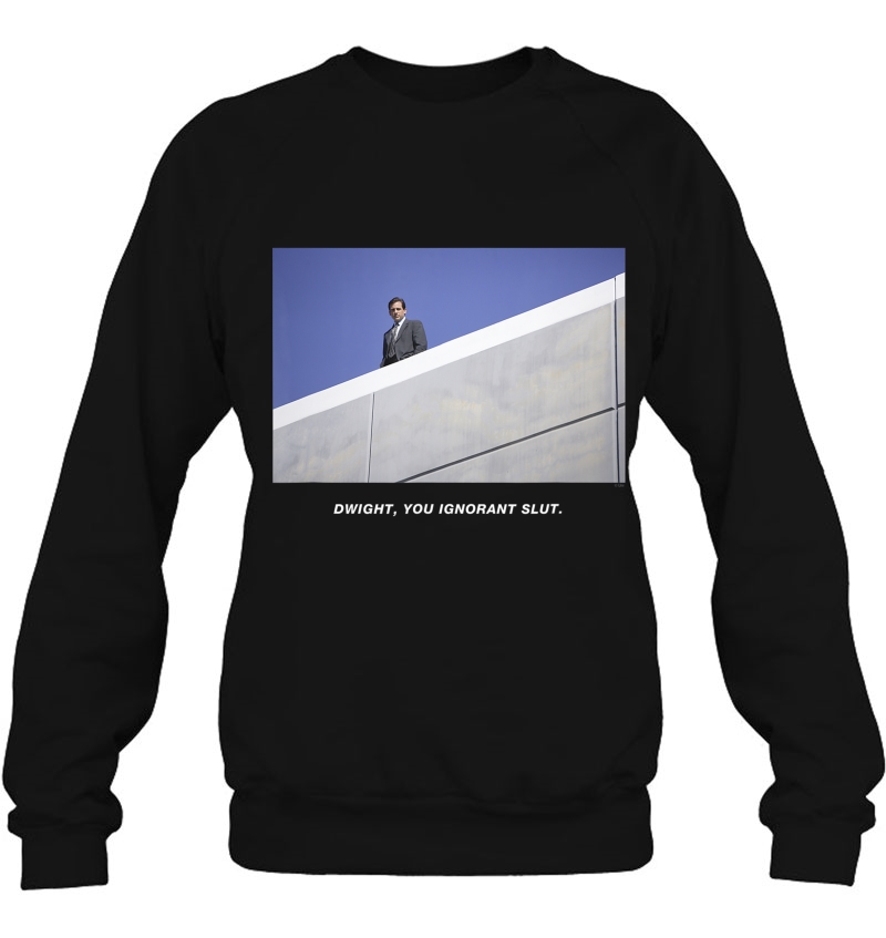 The Office Dwight You Ignorant Slut Sweatshirt