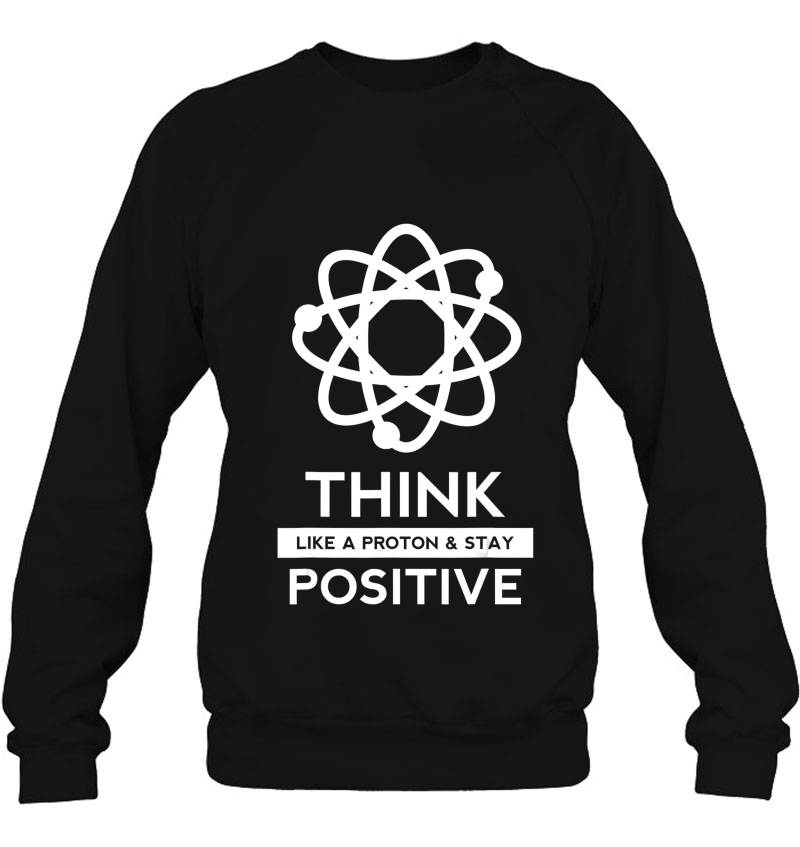 Think Like A Proton And Stay Positive Science Nerd Gift Mugs