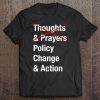 Thoughts Prayers Policy Change Shirt Action For America Tee