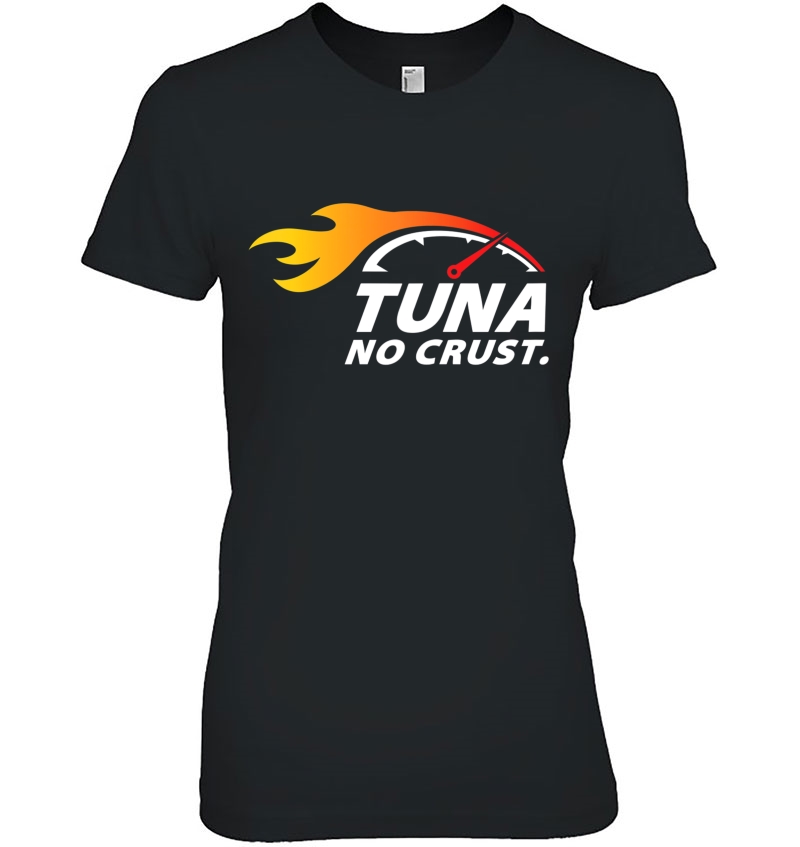 Tuna No Crust For Fast Car Lovers And Race Drivers Hoodie