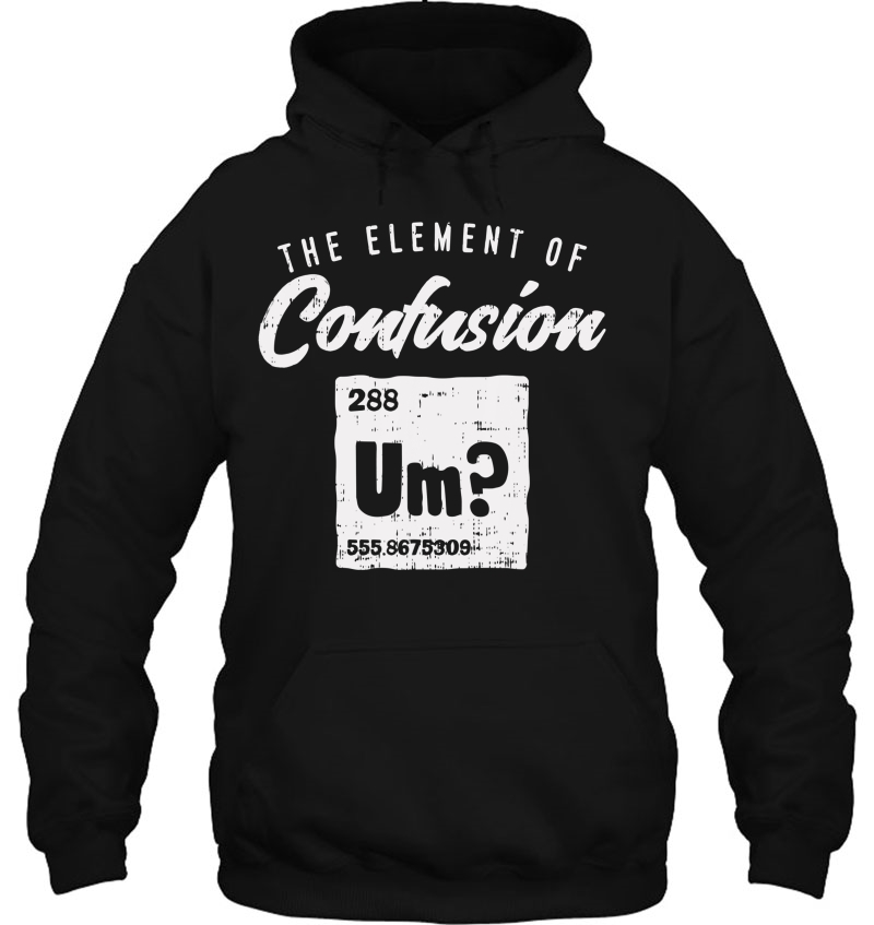 Um The Element Of Confusion Shirt Science Chemist Gift Mugs