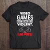 Video Games Don't Make Us Violent - Lag Does Gamer Shirt Tee