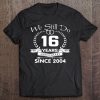 We Still Do 16 Years Anniversary Since 2004 Tee