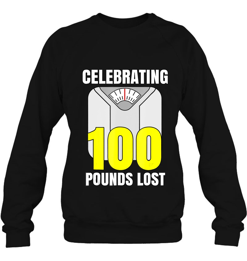 Weight Loss Shirt Celebrating I Lost 100 Pounds Tshirt Sweatshirt