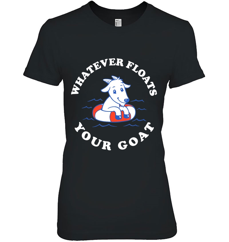 Whatever Floats Your Goat - Funny Goat Boat Pun Hoodie