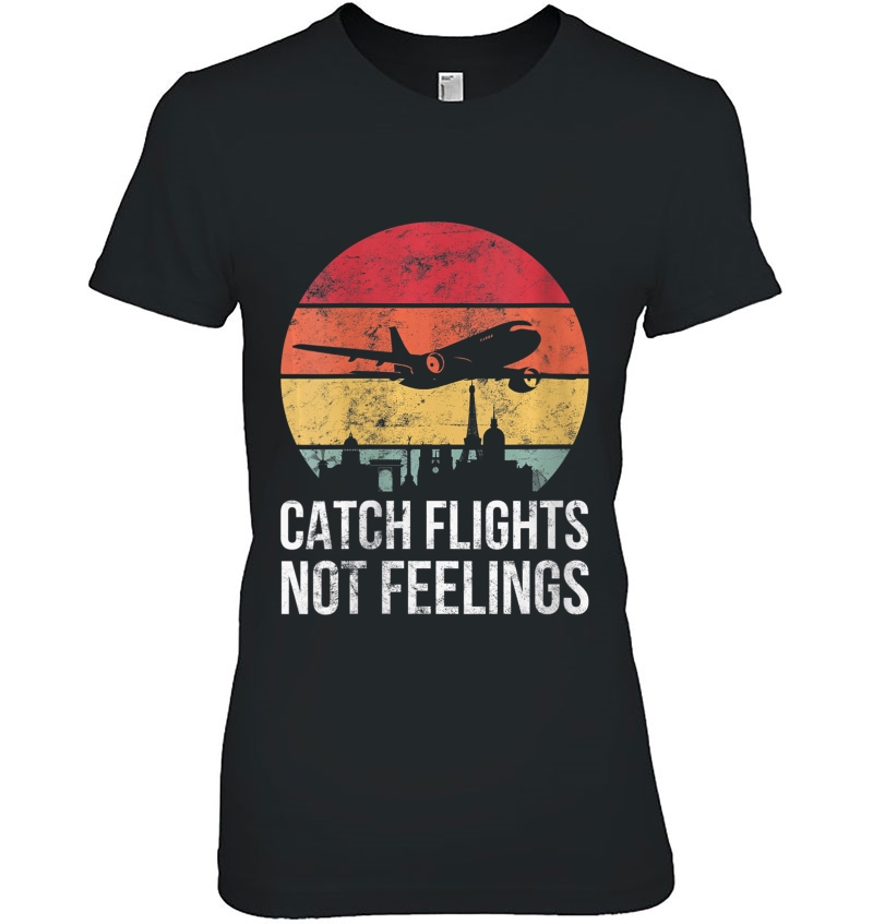 Womens Catch Flights Not Feelings Gift For Men Women Retro Traveler V-Neck Hoodie