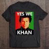 Yes We Khan Imran Khan Shirt - Pakistani Prime Minister Tee Tee