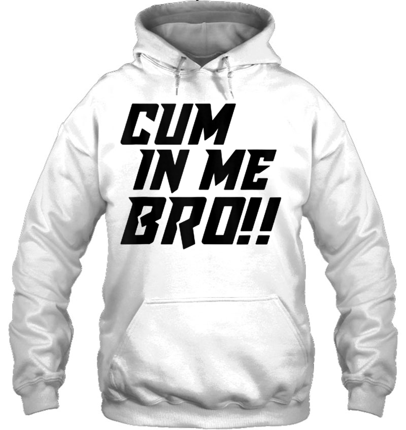 Cum In Me Bro Funny Gay Adults Only Tank Top Mugs