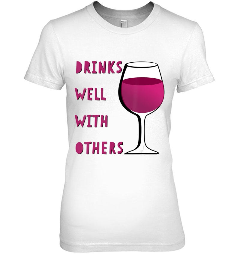 Drinks Well With Others Funny Wine Glass For Winery Vineyard Hoodie