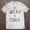 First Mcat Then Chill Funny Premed Tee