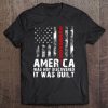 America Was Not Discovered It Was Built - Ironworker Tee