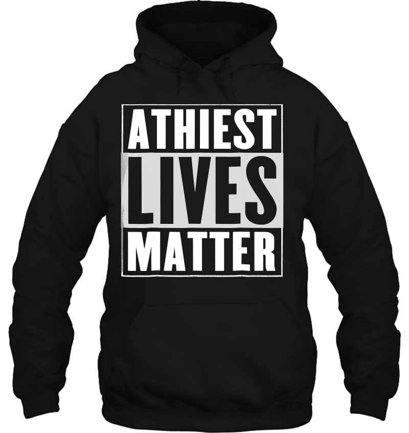 Athiest Lives Matter Hoodie