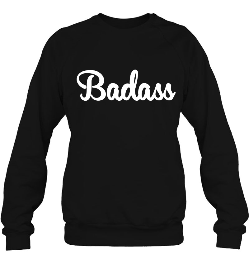 Badass Retro Tee Funny Gift For A Badass Sweatshirt