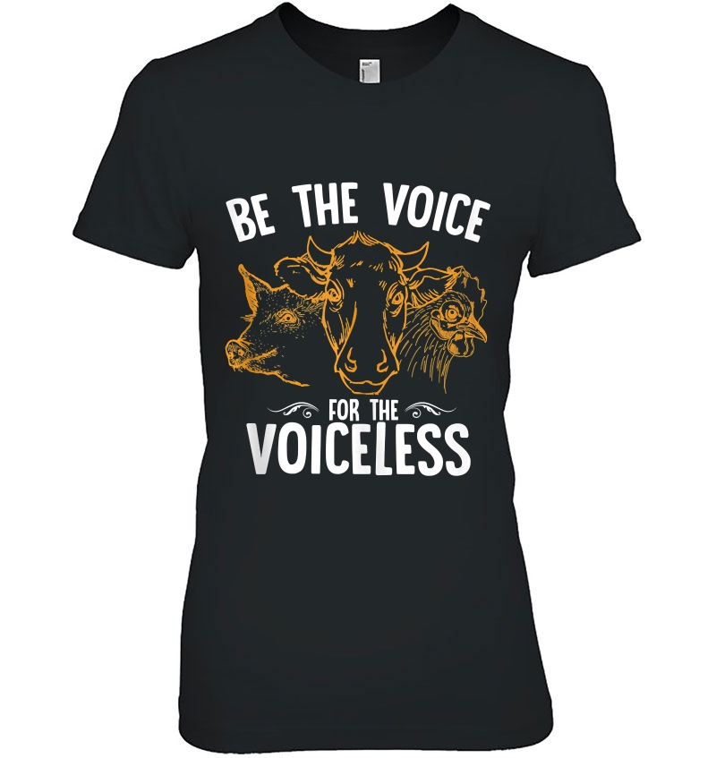 Be The Voice Of The Voiceless Vegan Vegetarian Ladies Tee