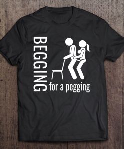 Begging For A Pegging Dominatrix Mistress Bdsm Pegged Tee