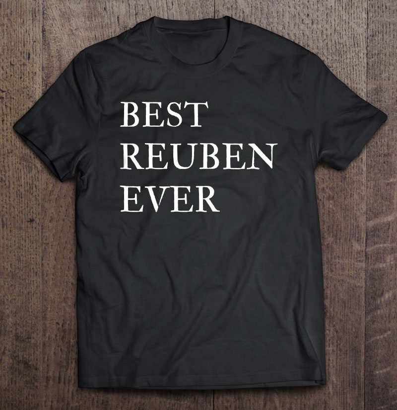 Best Reuben Ever Sandwich S Shirt