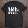 Best Smith Ever - Last Name Smith Tee