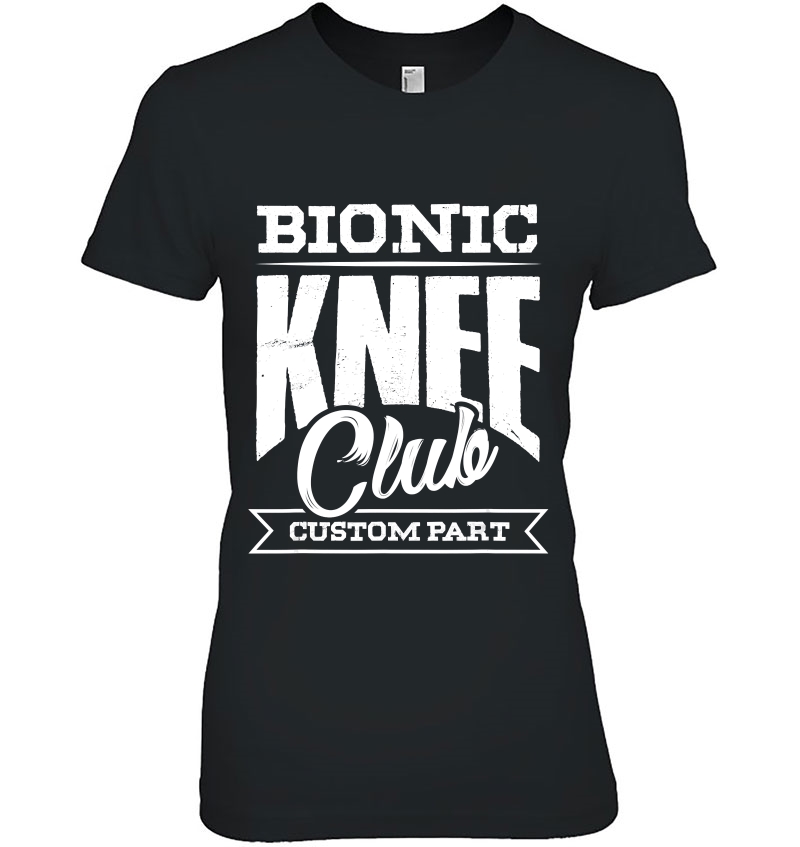 Bionic Knee Club Custom Part Medical Orthotics Bionics Ladies Tee