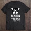 Boston Terror Funny Dog Terrier Tee