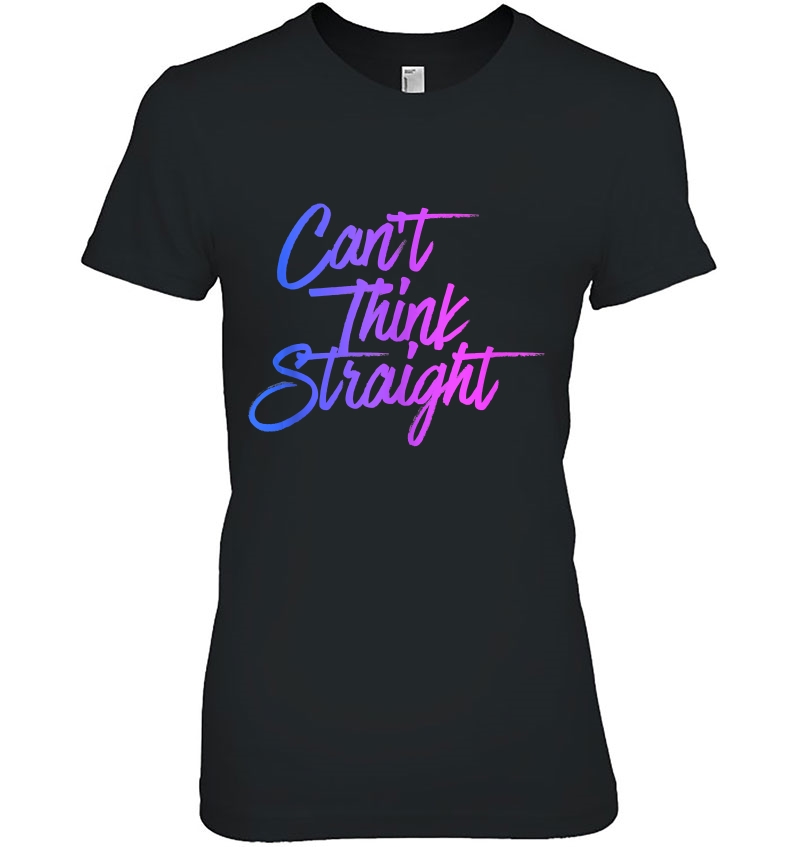 Can't Think Straight Funny Bisexual Awareness Humor Hoodie