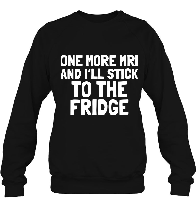 Chemo Funny Battle Cancer Gift Mri Fridge Survivor Sweatshirt
