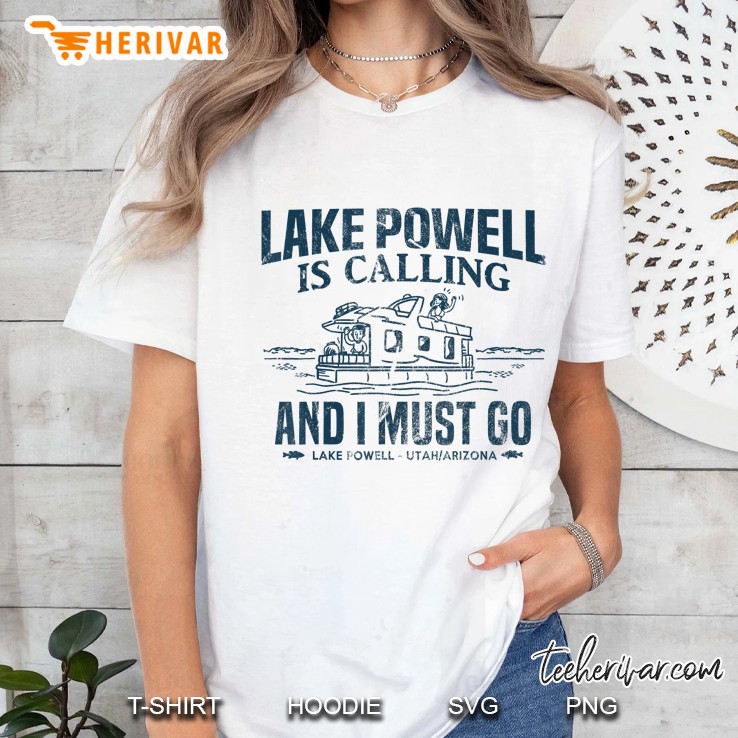 Lake Powell Is Calling Shirt Funny Lake Houseboat Boating Ladies Tee