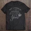 All I Need Is Coffee And Jesus - Funny Christian Coffee Gift Tee