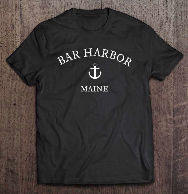 Bar Harbor Maine , Sea Town Maine Tee Shirt