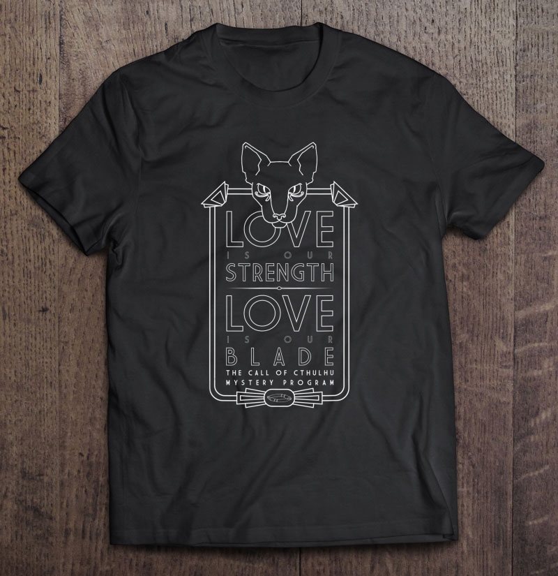 Bast Bastet - Love Is Our Strength, Love Is Our Blade Shirt