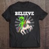 Believe Space Alien Riding Unicorn Funny Gift Tshirt Tee