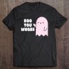 Boo You Whore Mean Girls Ghost Tee