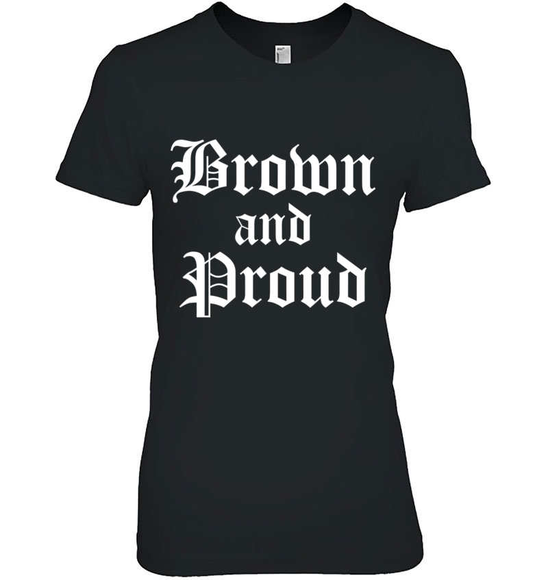 Brown And Proud Cholo Chola Old English Ladies Tee