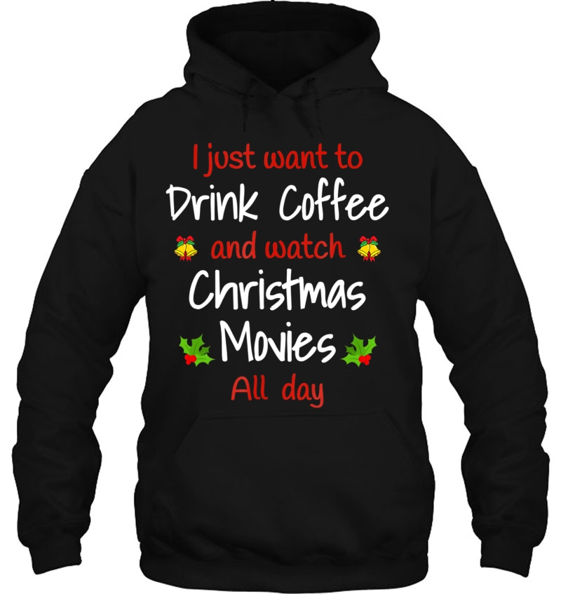 Christmas Movies And Drink Coffee Holiday Season Tee Mugs