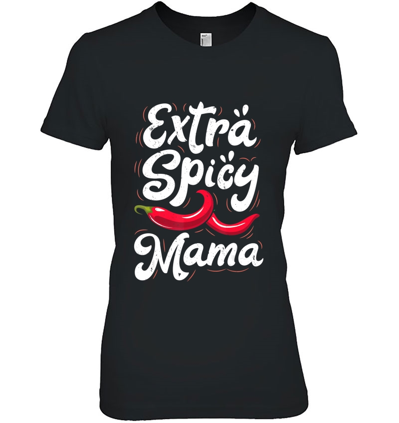 Extra Spicy Mama Funny Cinco De Mayo Chili Women Mothers Day Hoodie