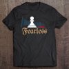 Fearless Chess Player Smart Funny Chess Lover Gift Tee