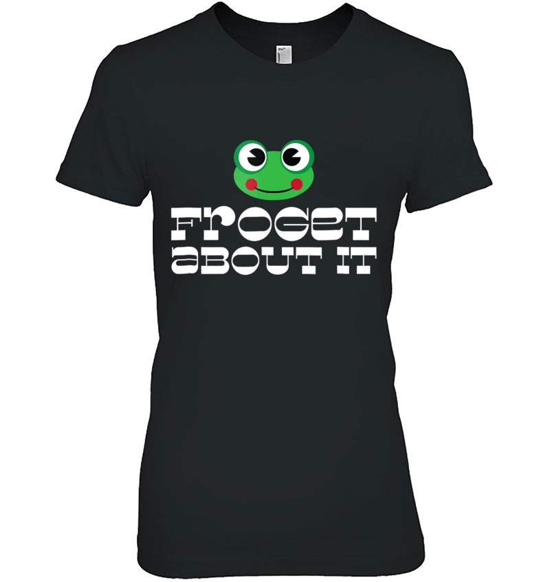 Froget About It - Funny Frog Amphibian Pun Humorous Hoodie