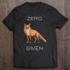 Funny Fox Cute Adult Animal Tee Zero Fox Given Tee