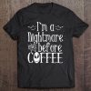 Funny Halloween Costume Shirt Nightmare Before Coffee Gift Tee