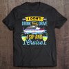 Funny I Don't Drink And Drive Sip And Cruise Vacation Tank Top Tee