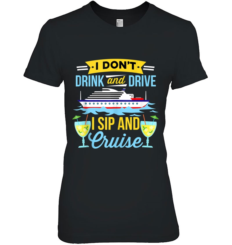 Funny I Don't Drink And Drive Sip And Cruise Vacation Tank Top Hoodie