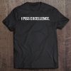 Funny I Piss Excellence Arrogant Sarcastic Attitude Tee